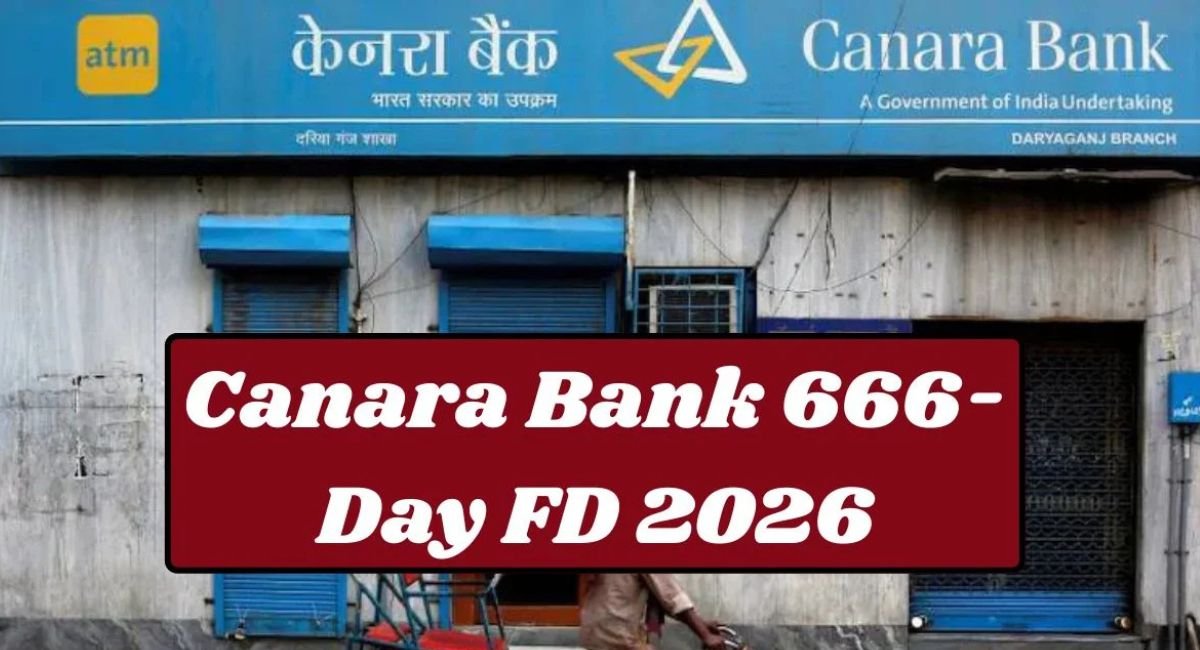 Canara Bank’s 666-Day FD 2026